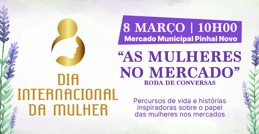Participe na Roda de conversas “As Mulheres no Mercado” - 8 março